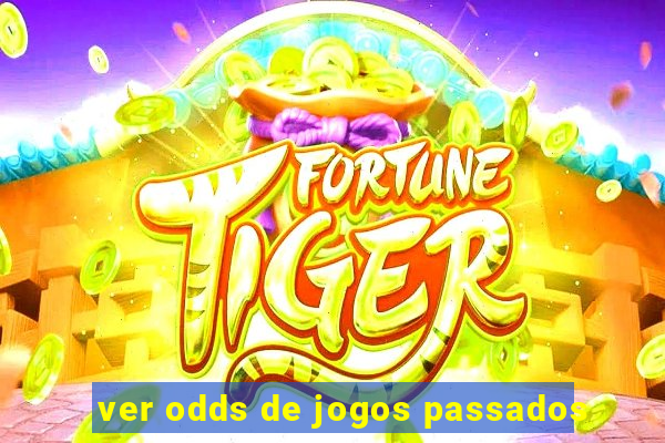 ver odds de jogos passados